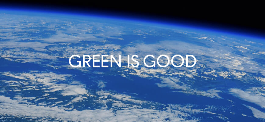 GREEN IS GOOD